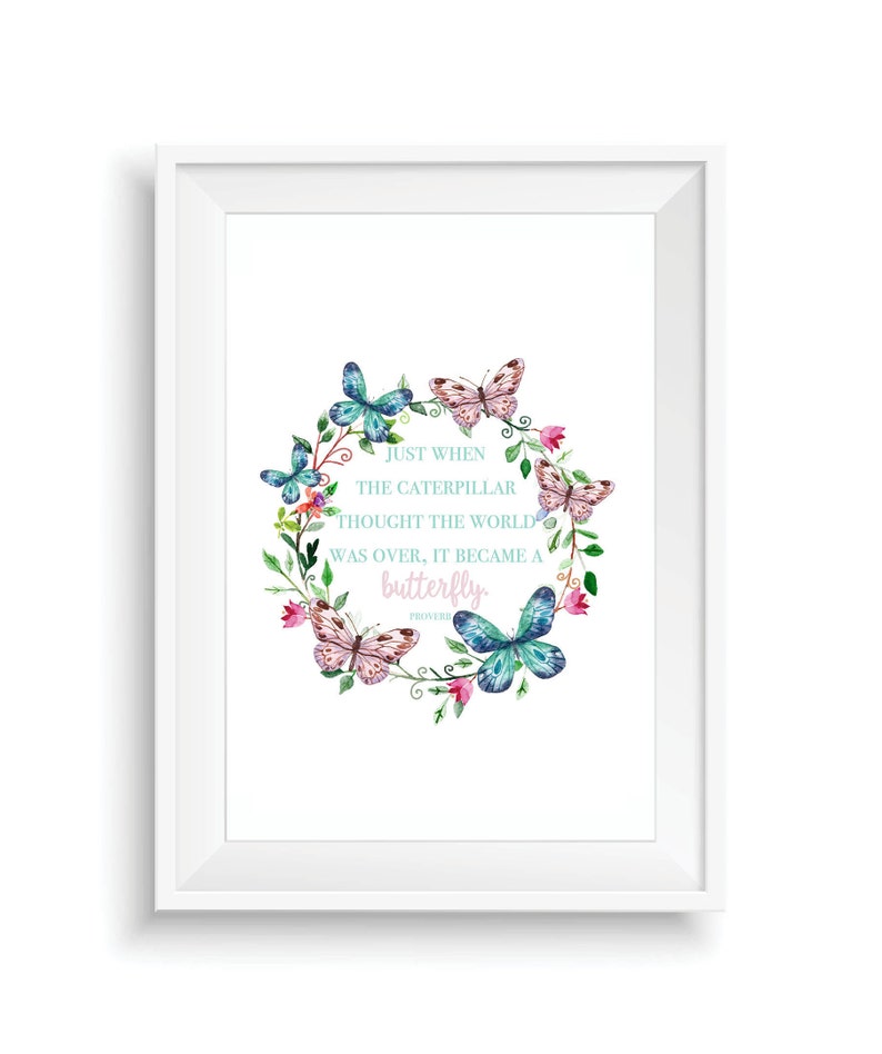 Butterfly Art Print, Butterfly Quote, Inspirational Art, Calligraphy Quote, Proverb Print, Just When the Caterpillar Thought the World Was image 2