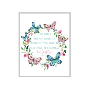 Butterfly Art Print, Butterfly Quote, Inspirational Art, Calligraphy Quote, Proverb Print, Just When the Caterpillar Thought the World Was image 1