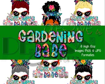 Gardening Babe - 6 high rez graphics - Digital Download Only - Great for all your sublimation products