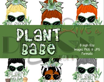 Plant Babe - 6 high rez graphics - Digital Download Only - Great for all your sublimation products