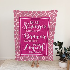 You Are Stronger Than You Seem, Braver Than You Believe, Loved More Than You Know Pink Quatrefoil Blanket, Chemo Blanket, Chemotherapy Gift