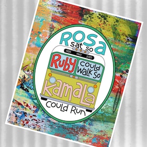 May include: A green circle with a yellow school bus inside. The bus has the words "Rosa sat so", "Ruby could walk so", and "Kamala could run" written on it. The years 1955, 1960, and 2020 are also written on the bus.
