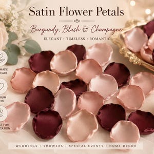 Puede incluir: P&eacute;talos de flor de sat&eacute;n en colores burdeos, rubor y champ&aacute;n. El texto dice: Satin Flower Petals, Burgundy, Blush & Champagne, ELEGANT &bull; TIMELESS &bull; ROMANTIC, HANDMADE WITH CARE, PREMIUM SATIN, PERFECT FOR ANY OCCASION, WEDDINGS &bull; SHOWERS &bull; SPECIAL EVENTS &bull; HOME DECOR.