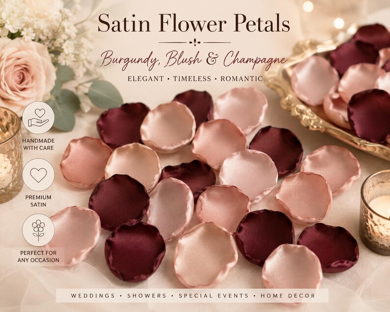 Puede incluir: P&eacute;talos de flor de sat&eacute;n en colores burdeos, rubor y champ&aacute;n. El texto dice: Satin Flower Petals, Burgundy, Blush & Champagne, ELEGANT &bull; TIMELESS &bull; ROMANTIC, HANDMADE WITH CARE, PREMIUM SATIN, PERFECT FOR ANY OCCASION, WEDDINGS &bull; SHOWERS &bull; SPECIAL EVENTS &bull; HOME DECOR.