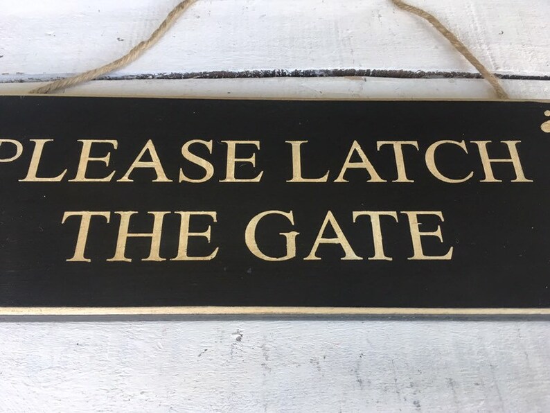 Wooden Gate Sign. Please Latch the Gate. Hand Painted Outdoor Etsy Canada