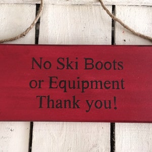 No Ski Boots Sign. Ski Sign Skiing Sign Ski Lodge Decor Cabin Sign Ski Lover Skiing Sign Mountain Retreat Wooden Sign. Custom Wood Sign