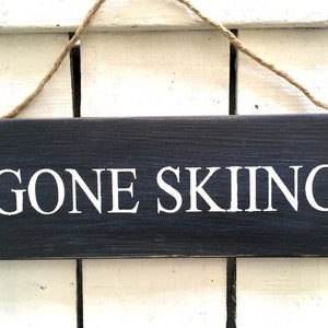 Gone Skiing. Ski Sign Skiing Sign Ski Lodge Cabin Sign Ski Lover Skiing Gift Ski Lovers Gift Sports Sign Door Sign Wooden Sign