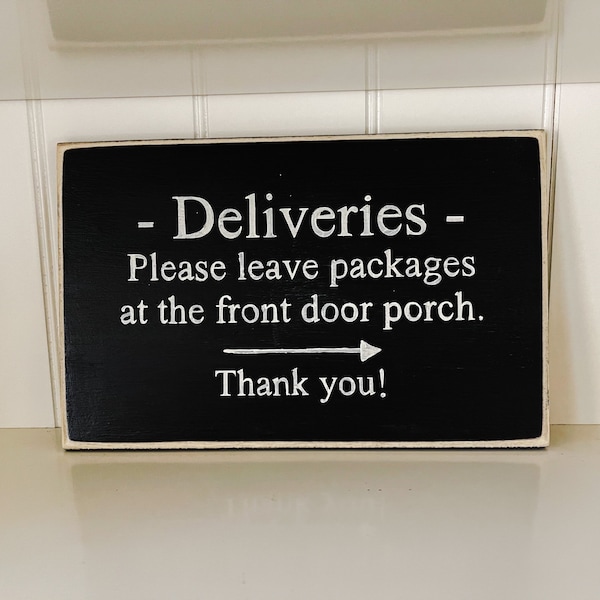 Deliveries Sign. Please Leave Packages Here. Choose Your Own Wording.