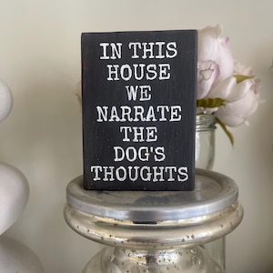 In This House We Narrate The Dogs Thoughts.