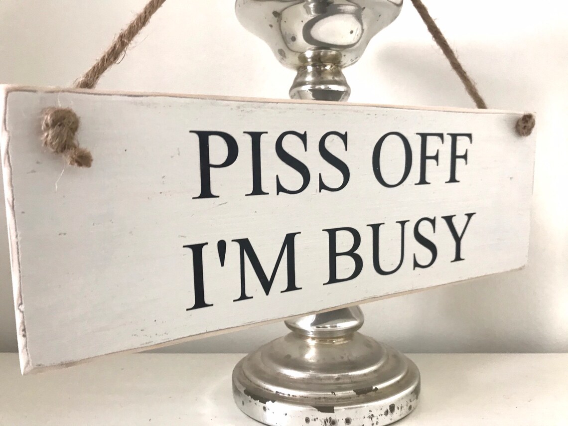 Piss Off Im Busy. Funny Door Sign. Office Decor. Etsy