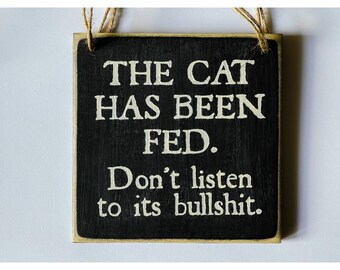 The Cat Has Been Fed. Reversible Sign. Funny Gift for Cat Owners.