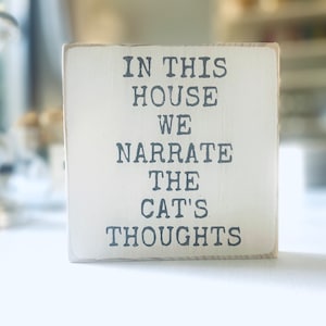 In This House We Narrate The Cat’s Thoughts. Cat Lover Gift.