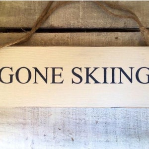Gone Skiing. Ski Sign Skiing Sign Ski Lodge Cabin Sign Ski Lover Skiing Gift Ski Lovers Gift Sports Sign Door Sign Wooden Sign