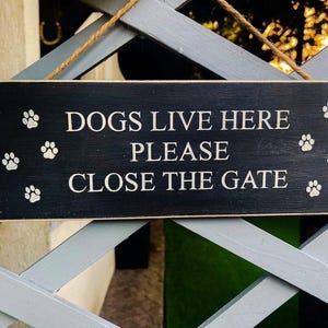 Dogs Please Close The Gate Sign. Customizable wording.