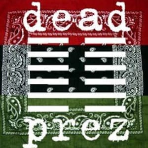 May include: A red, black, and green bandana with the words "dead prez" printed in white.