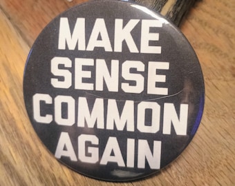 Make sense common again, pinbacks!