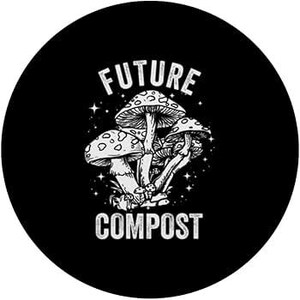 May include: Black and white illustration of mushrooms with the text "FUTURE COMPOST" above them and stars in the background.