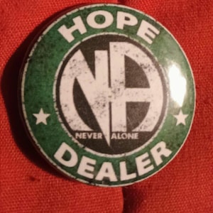 NA hope dealer/ never again pinbacks