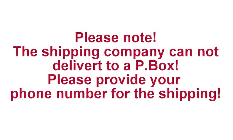 May include: Please note! The shipping company cannot deliver to a P.Box! Please provide your phone number for the shipping!
