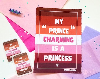 My "Prince Charming" is a Princess (Lesbian Pride Flag) HANDMADE Art Print and Stickers