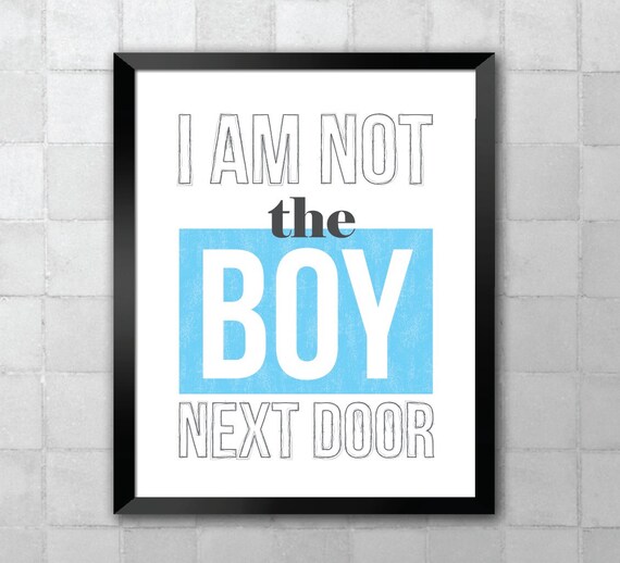 I Am Not The Boy Next Door Song Lyric Quote 8x10 11x14 Etsy