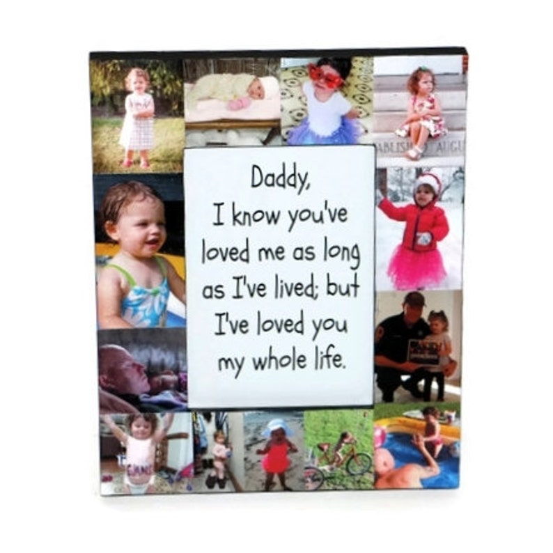 Daddy I loved you all my life frame First Fathers Day Photo Frame Picture Frame Gift Photo Collage Gift Personalized center image 1