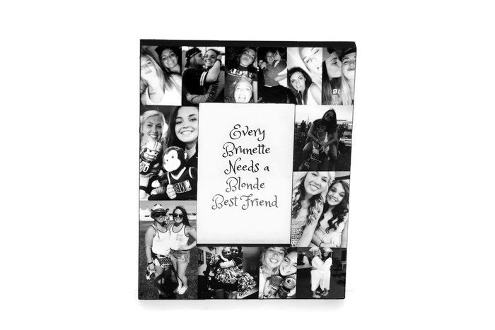 Every blonde needs a Brunette best Friend picture frame, Photo collage, Frame Best friend gift, Best Friend Birthday Gift