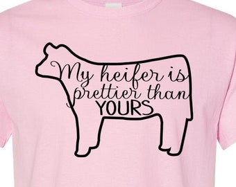 My Heifer is Prettier Than Yours Adult Tee