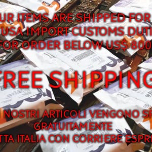 ALL OUR ITEMS ARE SHIPPED FOR FREE
NO USA IMPORT CUSTOMS DUTIES FOR ORDER BELOW US$ 800