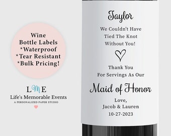 Maid of Honor Wine Bottle Label Thank You Bridal Party Gift Idea, Personalized Bridesmaid Labels, Waterproof Bulk Order Pricing!