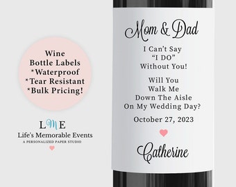 Mom and Dad Will You Walk Me Down the Aisle Gift Idea, Proposal to Your Parents Wine Label, WATERPROOF Label, Personalized