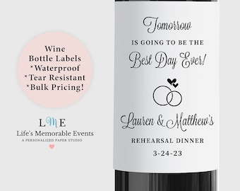 Rehearsal Dinner Wine Bottle Labels, Tomorrow Best Day Ever Labels, Personalized Waterproof and Tear Resistant Labels, Bulk Order Pricing!