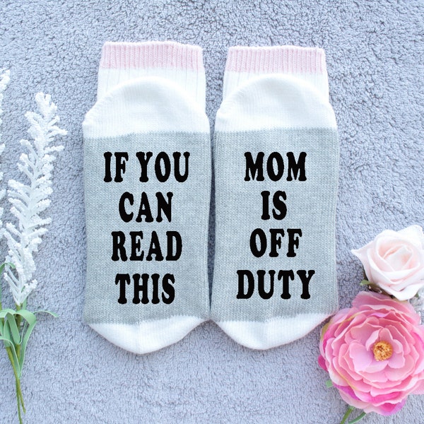 Mom is off Duty Socks, Funny Holiday Gift, Custom Christmas Gift For Mom