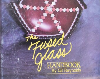 Fused Glass Handbook, Revised (4th) Edition by Gil Reynolds