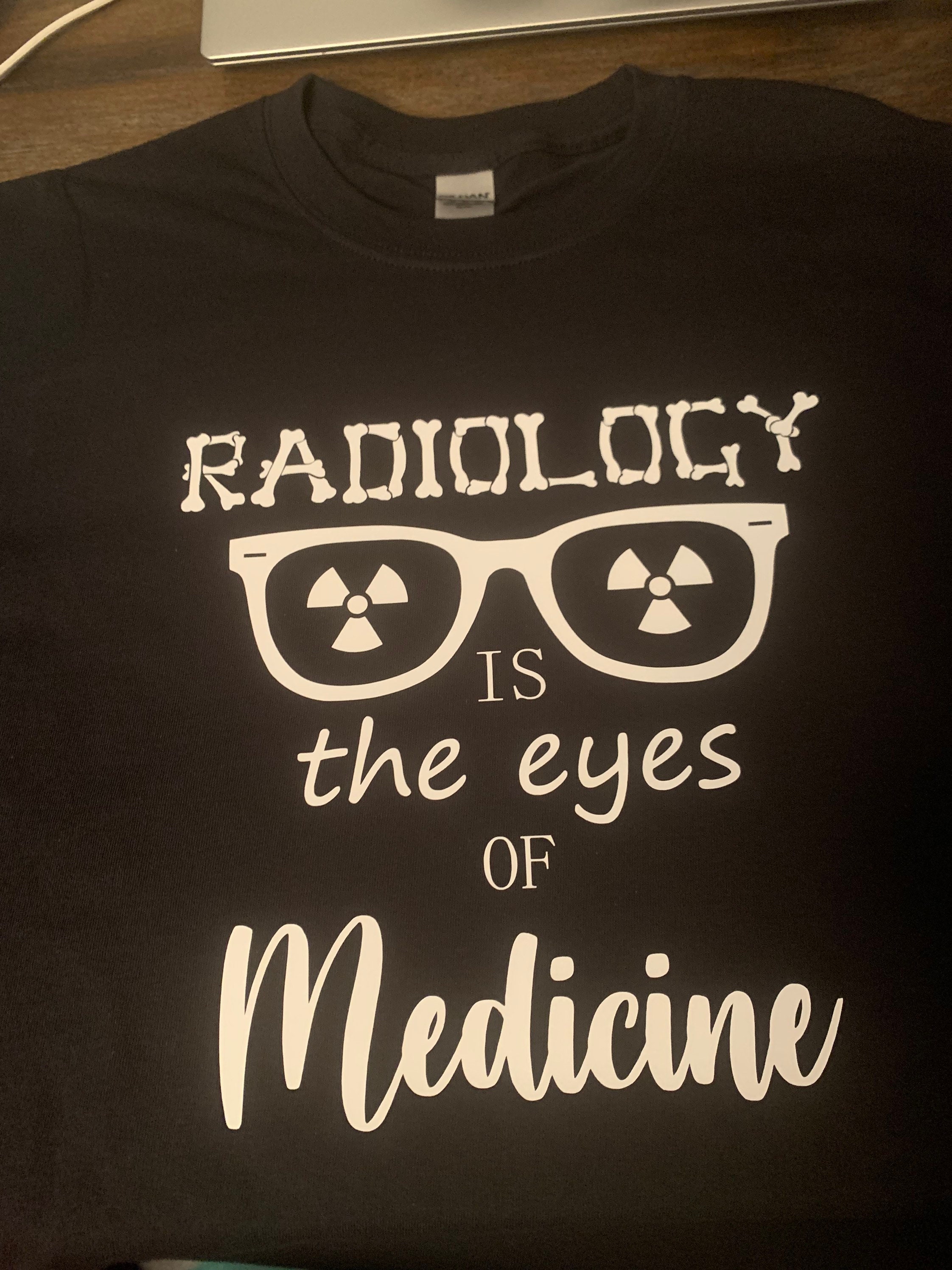 Radiology is the Eyes of Medicine Shirt. Etsy