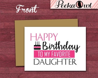 Digital Instant Download Funny Daughter Birthday Card - Happy Birthday to my favorite Daughter - Printable birthday card for Daughter!!!