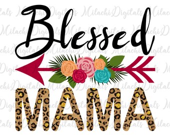 Blessed Mama PNG Sublimation Download, DTG Printing, Clipart, Sublimation Design, Leopard Print Mom Sublimation PNG - M65