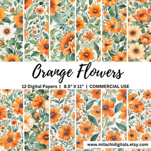 May include: Twelve digital papers featuring a seamless pattern of orange flowers and green leaves on a white background. The papers are 8.5 inches by 11 inches and are for commercial use.  Orange Flowers.