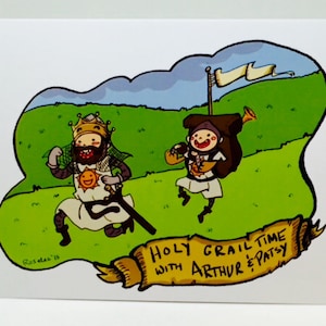 May include: A cartoon illustration of two characters, one wearing a crown and the other with a backpack, walking on a green hill. The text "HOLY GRAIL TIME WITH ARTHUR & PATSY" is written on a yellow banner.