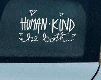 Human Kind Be Both Decal Be kind Decal, Car sticker, Kindness Car Decal, Be Kind Laptop Sticker, Car Sticker for women, Hydrobflask sticker
