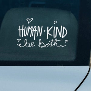 Human Kind Be Both Decal Be kind Decal, Car sticker, Kindness Car Decal, Be Kind Laptop Sticker, Car Sticker for women, Hydrobflask sticker