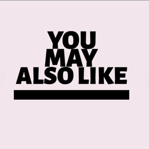 May include: Black and white text on a light pink background that reads "YOU MAY ALSO LIKE" with a black line underneath.