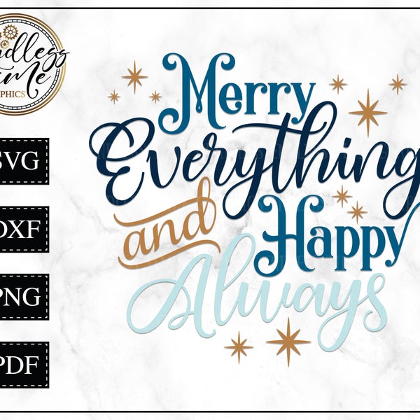 Merry Everything and Happy Always SVG Cut File
