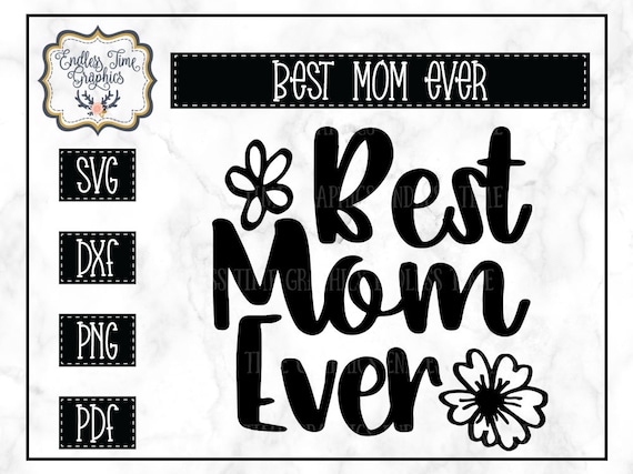 Download Mother S Day Svg Cut File Best Mom Ever Dxf Mother S Etsy SVG, PNG, EPS, DXF File