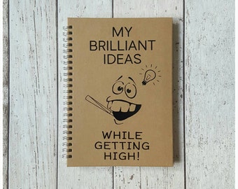 Personalised Gift, Stationery, Stoners Notebook, Brilliant Ideas While Getting High, 420 Weed Gift, Cannabis, Marijuana Notebook