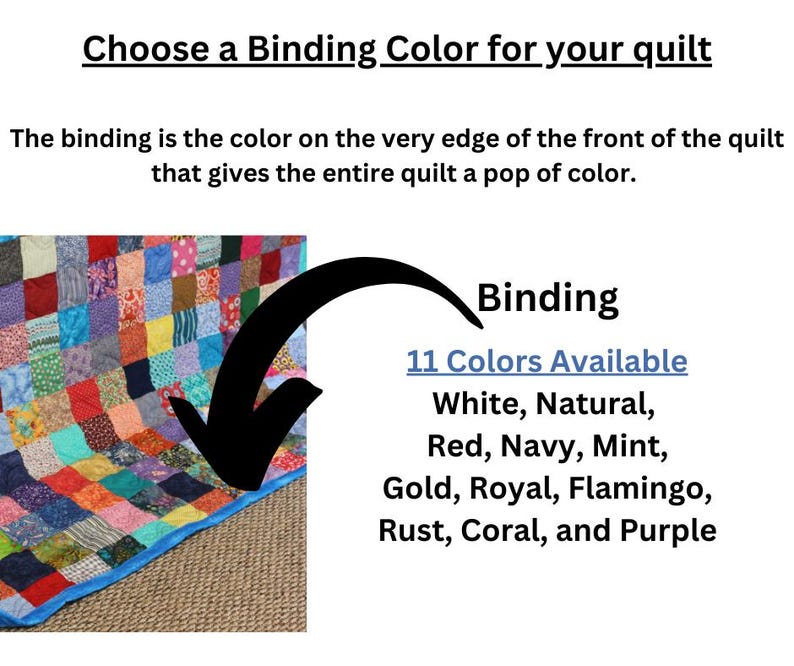 May include: A colorful patchwork quilt with a blue binding. The text reads "Choose a Binding Color for your quilt" and "Binding 11 Colors Available: White, Natural, Red, Navy, Mint, Gold, Royal, Flamingo, Rust, Coral, and Purple".