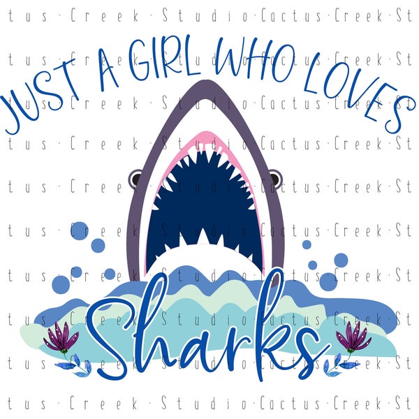 Just A Girl Who Loves Sharks | PNG File | Digital Download | Sublimation | Shark | Jaws | Waves | Flowers | Kids | Cute