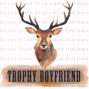 Watercolor Buck Trophy Boyfriend | PNG File | Digital Download | Sublimation | Deer Hunting | Antlers