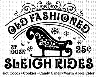 May include: Black and white illustration of an old-fashioned sleigh with the text "Old Fashioned Sleigh Rides at Dusk 25¢" and the words "Hot Cocoa & Cookies & Candy Canes & Warm Apple Cider".