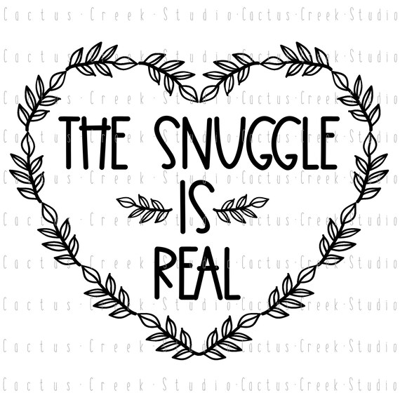 The Snuggle is Real PNG File Digital Download Etsy